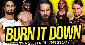 BURN IT DOWN | The Seth Rollins Story (Full Career Documentary)