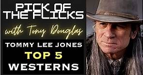 Tommy Lee Jones Top 5 Westerns