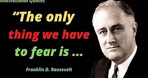 Franklin D Roosevelt Quotes That Change Your Life | fdr quotes | Motivational Quotes