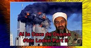A la Caza de Osama #Bin Laden Parte II