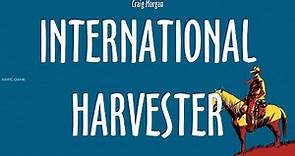 Craig Morgan ~ International Harvester # lyrics