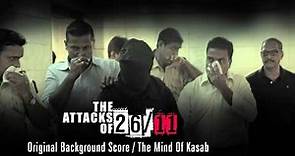 The Attacks Of 26/11 - Original Background Score by Amar Mohile - The Mind Of Kasab