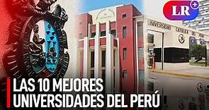 Estas son las 10 mejores universidades del Perú. Conoce el ranking | #LR