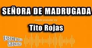 Tito Rojas - Señora De Madrugada (Versión Karaoke)