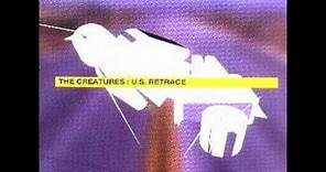 The Creatures - US Retrace - Broken