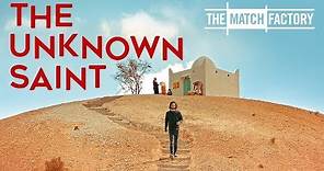 The Unknown Saint (2019) | Trailer | Younes Bouab | Salah Ben Saleh | Bouchaib Semmak