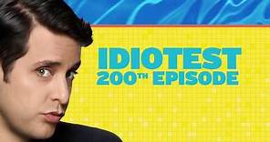 IDIOTEST: 200 Episodes