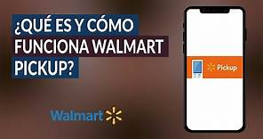 ¿Qué es y Cómo Funciona Walmart Pickup? - Puedes Hacer tus Compras por Internet y Recoger en Tienda