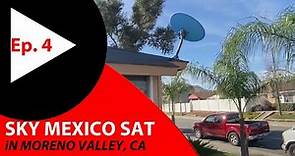 Sky Mexico HD Installation in Moreno Valley California | SKY MEXICO for sale in Riverside CA | Ep 4