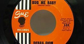 Debra Dion - Don't Bug Me Baby