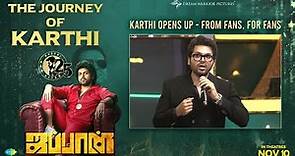 Karthi Opens Up - From Fans, For Fans | The Journey of #KARTHI | Karthi 25 | Japan Trailer Launch