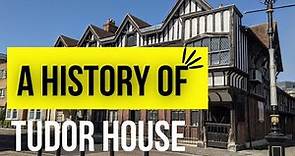 A Short History of Tudor House