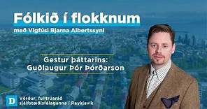 Fólkið í flokknum - Guðlaugur Þór Þórðarson
