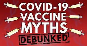 COVID-19 Vaccine Myths Debunked