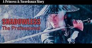 Shadowless: The Professional - Princess & Swordsman | Martial Arts Action film, Full Movie HD