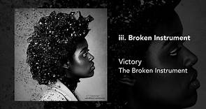 Victory - iii. Broken Instrument (Audio)