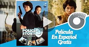 Police Story 3- Película En Español Gratis - Vídeo Dailymotion