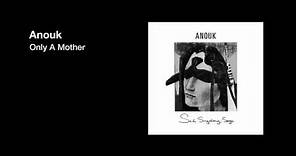 Anouk - Only A Mother