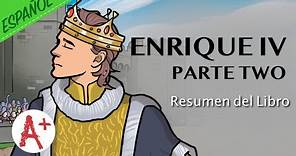 Enrique IV (Pt 2) - Resumen del Libro