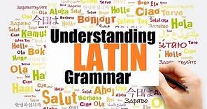 Understanding Latin Grammar Latin 101