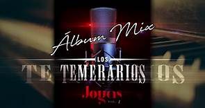 Los Temerarios-Joyas Vol.1 [Álbum Mix]