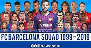 Barcelona Squad - from 1999 to 2019 HD In English