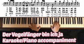 „Der Vogelfänger bin ich ja“, Karaoke, Piano accompaniment, music and English subtitles, Papageno