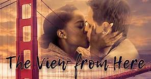 The View From Here (2017): Full Romantic Love Story - Watch Free Movie Now!