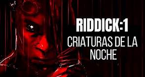 Riddick 1: Criaturas de la Noche Español HD