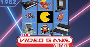 The Video Game Years 1982 - Full Gaming History Documentary