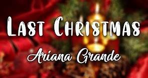 Ariana Grande - Last Christmas ( Lyrics Video )