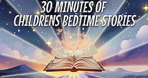 30 Minutes of the BEST Bedtime Stories for Babies & Toddlers 💤🌙