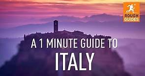 A 1 minute guide to Italy