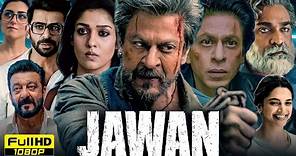 Jawan Full Movie | Shah Rukh Khan, Nayanthara, Vijay Sethupathi | Atlee | Netflix | HD Facts &Review