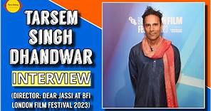 Tarsem Singh Dhandwar Interview | Director: Dear Jassi | BFI London Film Festival 2023