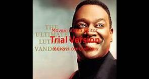 Luther Vandross-Until You Come Back To Me