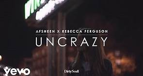 AFSHeeN, Rebecca Ferguson - Uncrazy