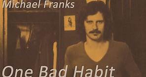 Michael Franks - One Bad Habit (with lyrics)