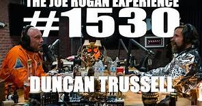 Joe Rogan Experience #1530 - Duncan Trussell