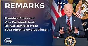 President Biden and Vice President Harris Deliver Remarks at the 2022 Phoenix Awards Dinner