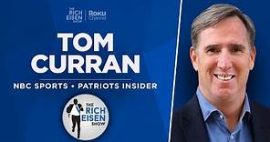 Patriots Insider Tom Curran Talks Bill Belichick & Patriots Split with Rich Eisen | Full Interview