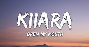 Kiiara - Open My Mouth (Lyrics)