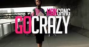 HBK GANG - "Go Crazy" (Official Video)