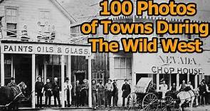 100 Photos of Towns during the Wild West