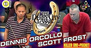 SCOTT FROST vs DENNIS ORCOLLO - 2019 Derby City Classic One Pocket Division