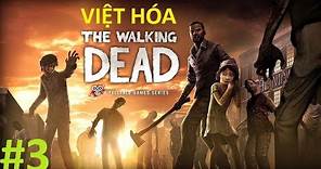 The Walking Dead Season 1 Việt Hóa #3 Những kẻ ăn thịt đồng loại
