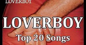 Top 10 Loverboy Songs (20 Songs) Greatest Hits (Mike Reno)