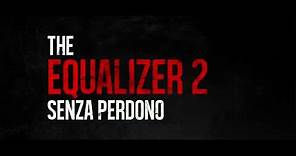THE EQUALIZER 2 - SENZA PERDONO. Trailer italiano ufficiale I