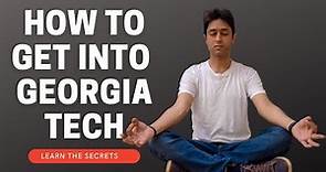 HOW TO GET INTO Georgia Tech? | College Admissions - Georgia Institute of Technology | College vlog