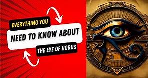 Everything You Need To Know About The Eye Of Horus